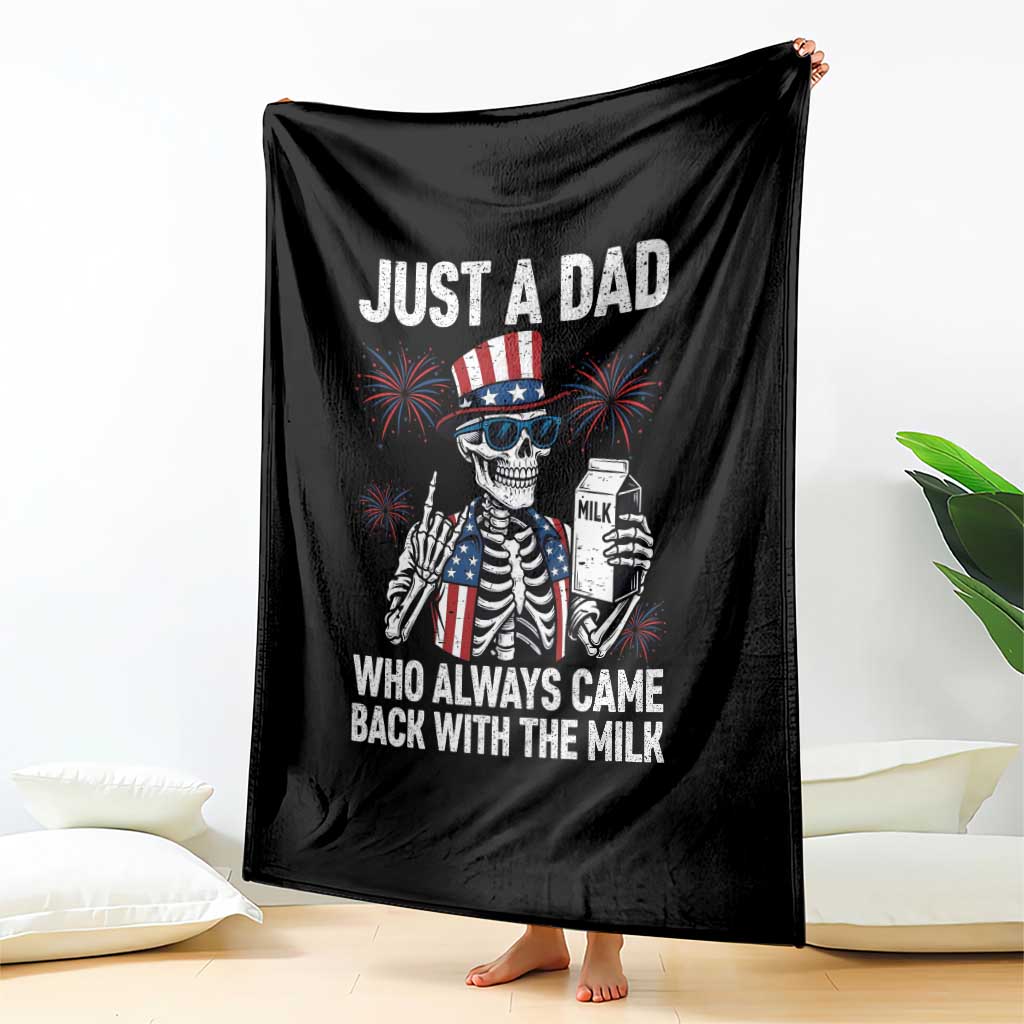 Just a Dad Who Always Came Back with The Milk Throw Blanket Funny Skeleton Dad 4th Of July TS14 Print Your Wear