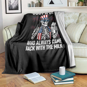 Just a Dad Who Always Came Back with The Milk Throw Blanket Funny Skeleton Dad 4th Of July TS14 Print Your Wear