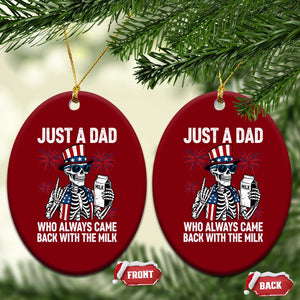 Just a Dad Who Always Came Back with The Milk Ceramic Ornament Funny Skeleton Dad 4th Of July TS14 Print Your Wear