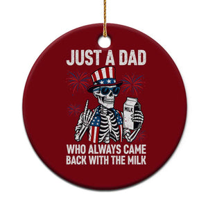 Just a Dad Who Always Came Back with The Milk Ceramic Ornament Funny Skeleton Dad 4th Of July TS14 1pc Red Print Your Wear