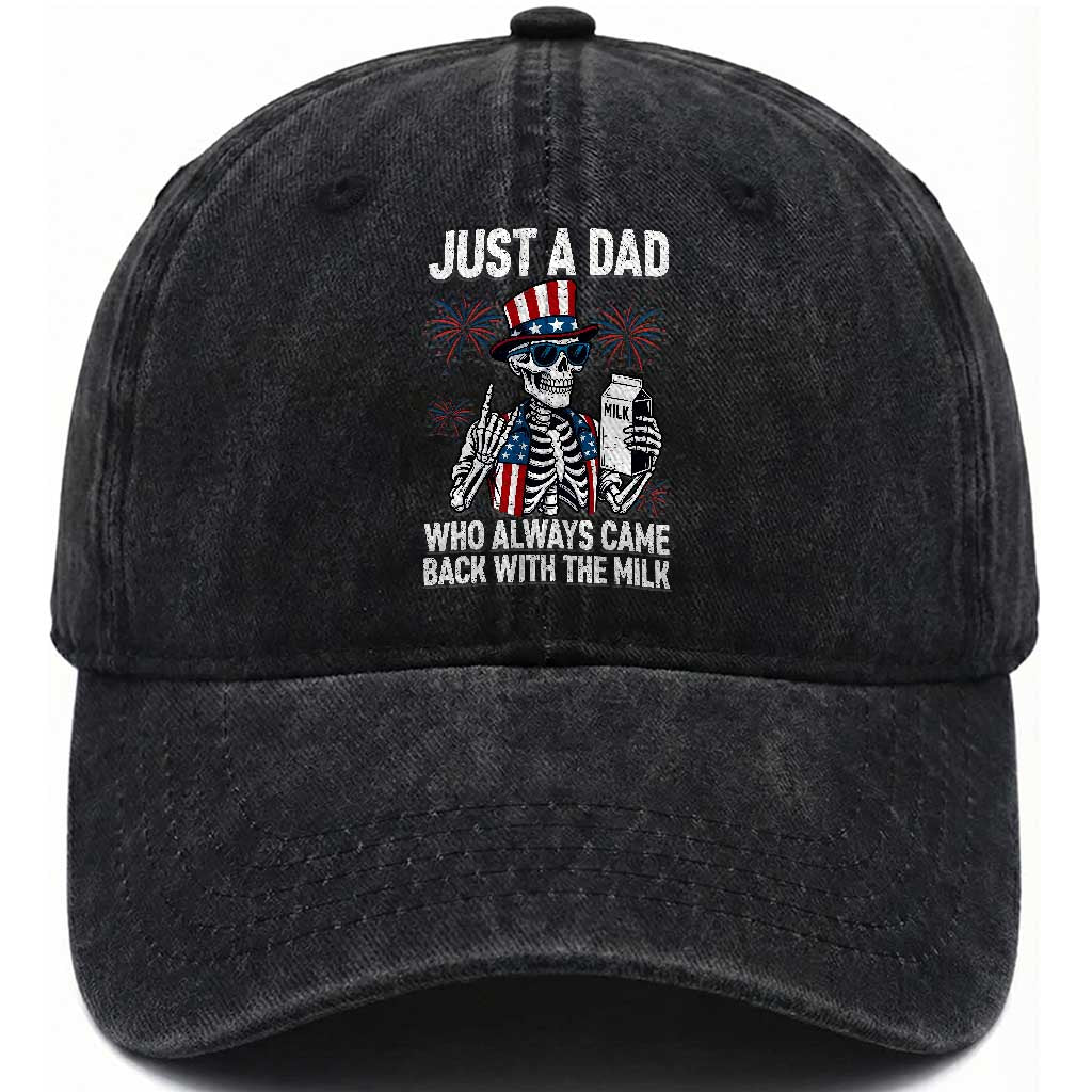 Just a Dad Who Always Came Back with The Milk Washed Cotton Baseball Cap Funny Skeleton Dad 4th Of July TS14 Print Your Wear