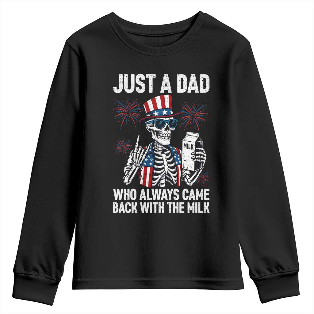 Just a Dad Who Always Came Back with The Milk Youth Sweatshirt Funny Skeleton Dad 4th Of July TS14 Black Print Your Wear