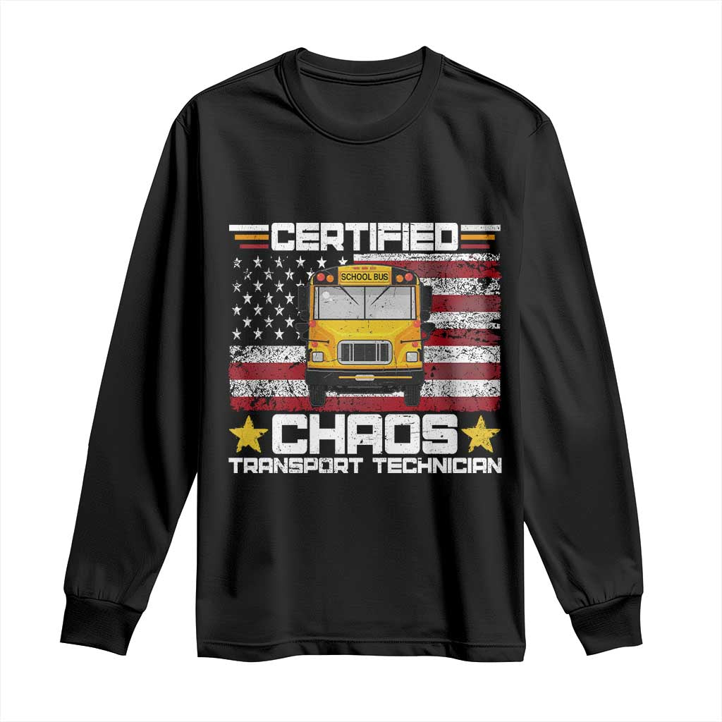 Certified Chaos Transport Technician Long Sleeve Shirt Patriotic School Bus Driver USA American Flag TS14 Black Print Your Wear