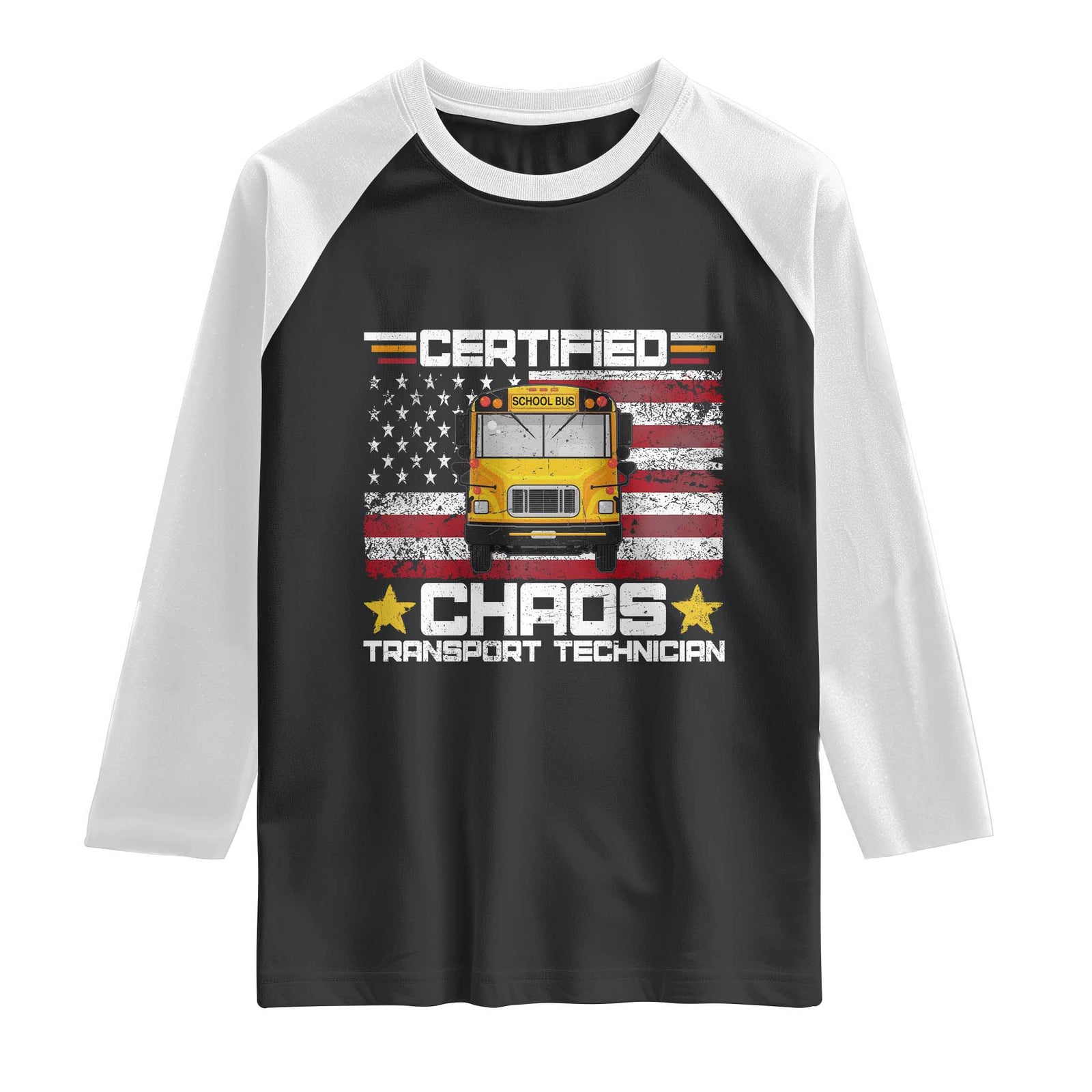 Certified Chaos Transport Technician Raglan Shirt Patriotic School Bus Driver USA American Flag TS14 Black White Print Your Wear