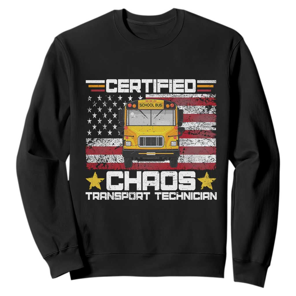 Certified Chaos Transport Technician Sweatshirt Patriotic School Bus Driver USA American Flag TS14 Black Print Your Wear