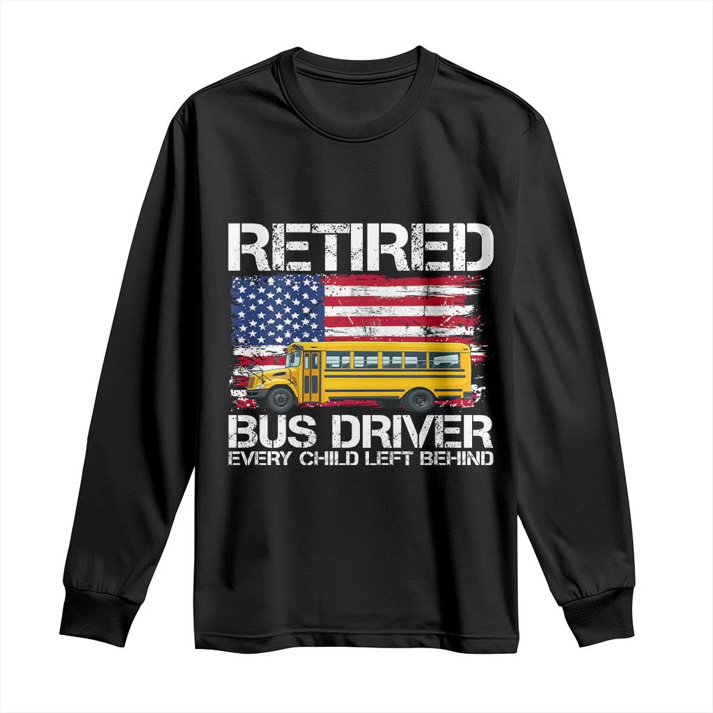 Retired School Bus Driver Long Sleeve Shirt Patriotic USA American Flag TS14 Black Print Your Wear