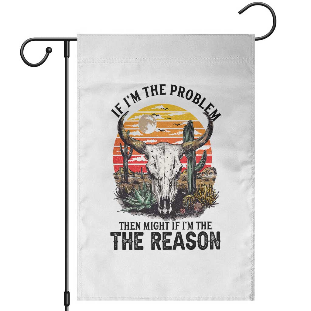Cow Bull Skull Garden Flag If Problem Vintage Then You Might Be Reason TS14 White Print Your Wear