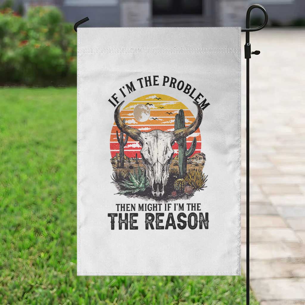 Cow Bull Skull Garden Flag If Problem Vintage Then You Might Be Reason TS14 Print Your Wear