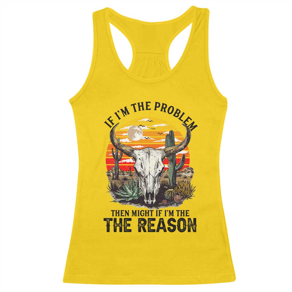 Cow Bull Skull Racerback Tank Top If Problem Vintage Then You Might Be Reason TS14 Daisy Print Your Wear