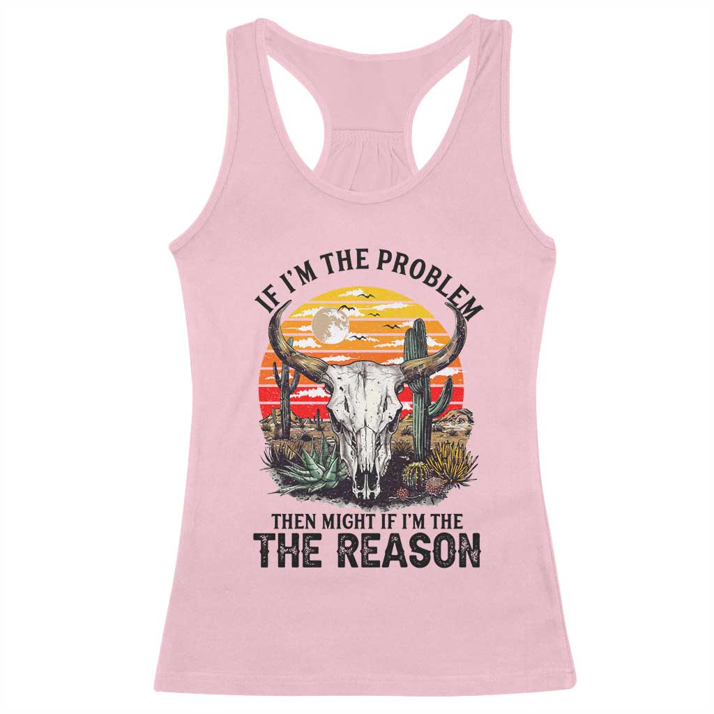 Cow Bull Skull Racerback Tank Top If Problem Vintage Then You Might Be Reason TS14 Light Pink Print Your Wear