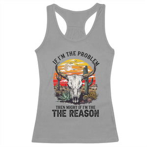 Cow Bull Skull Racerback Tank Top If Problem Vintage Then You Might Be Reason TS14 Sport Gray Print Your Wear
