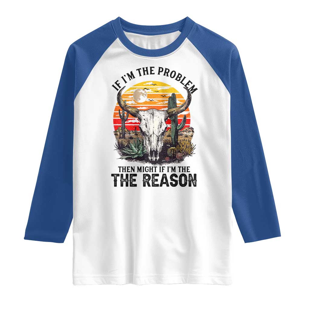 Cow Bull Skull Raglan Shirt If Problem Vintage Then You Might Be Reason TS14 White Royal Print Your Wear