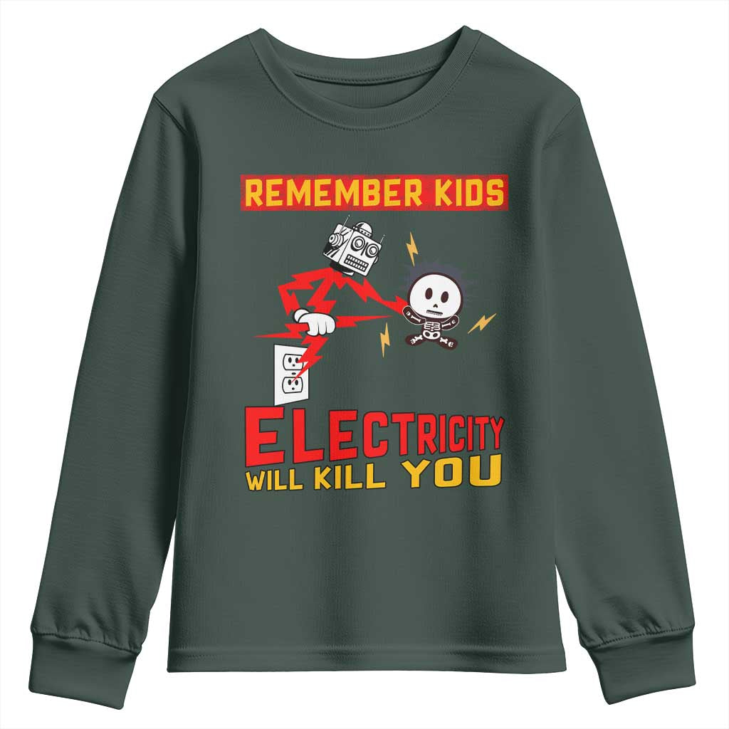Funny Electrician Youth Sweatshirt Remember Kids Electricity Will Kill You TS14 Dark Forest Green Print Your Wear