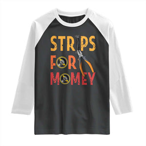 Funny Electrician Raglan Shirt Strips For Money Electrical Humor TS14 Black White Print Your Wear