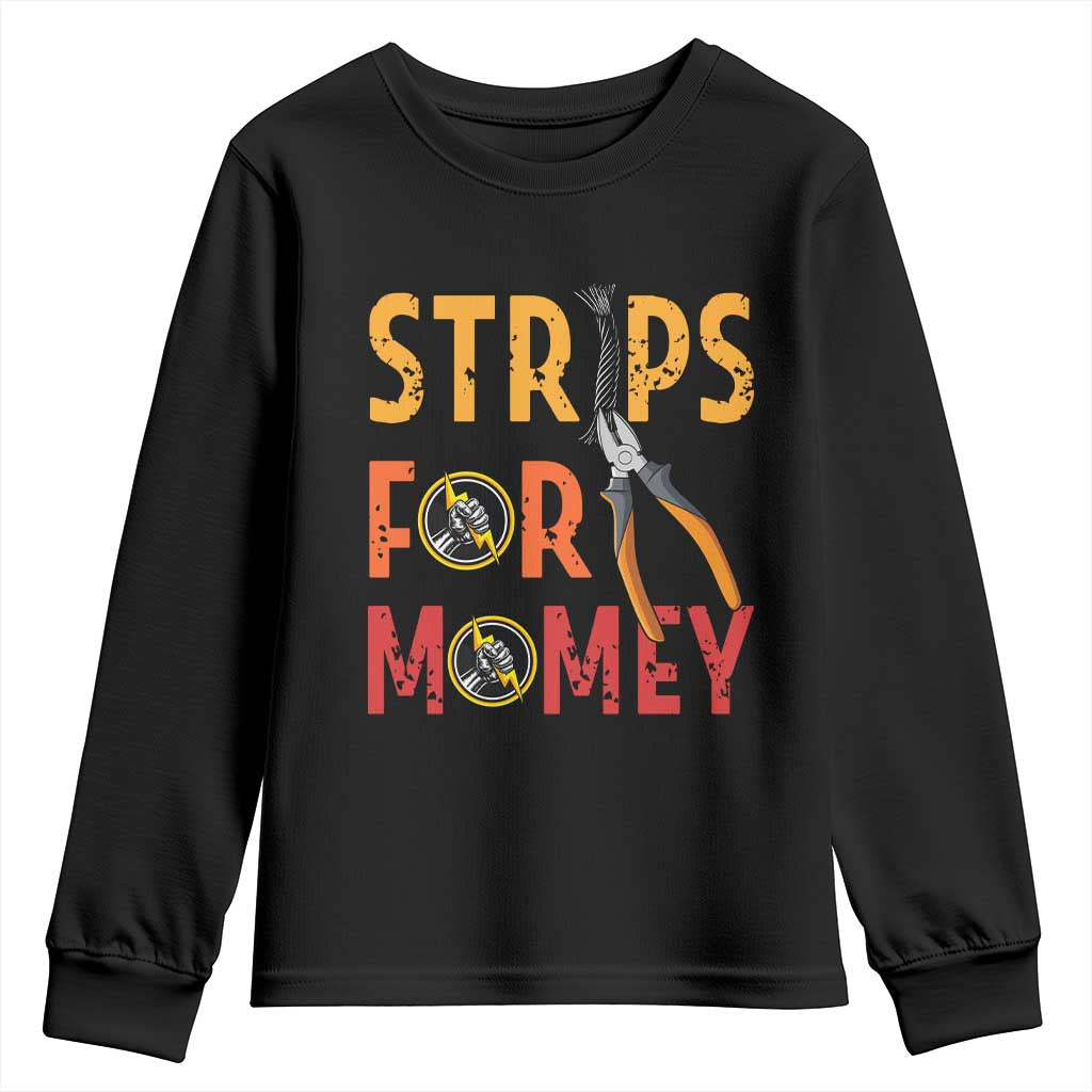 Funny Electrician Youth Sweatshirt Strips For Money Electrical Humor TS14 Black Print Your Wear
