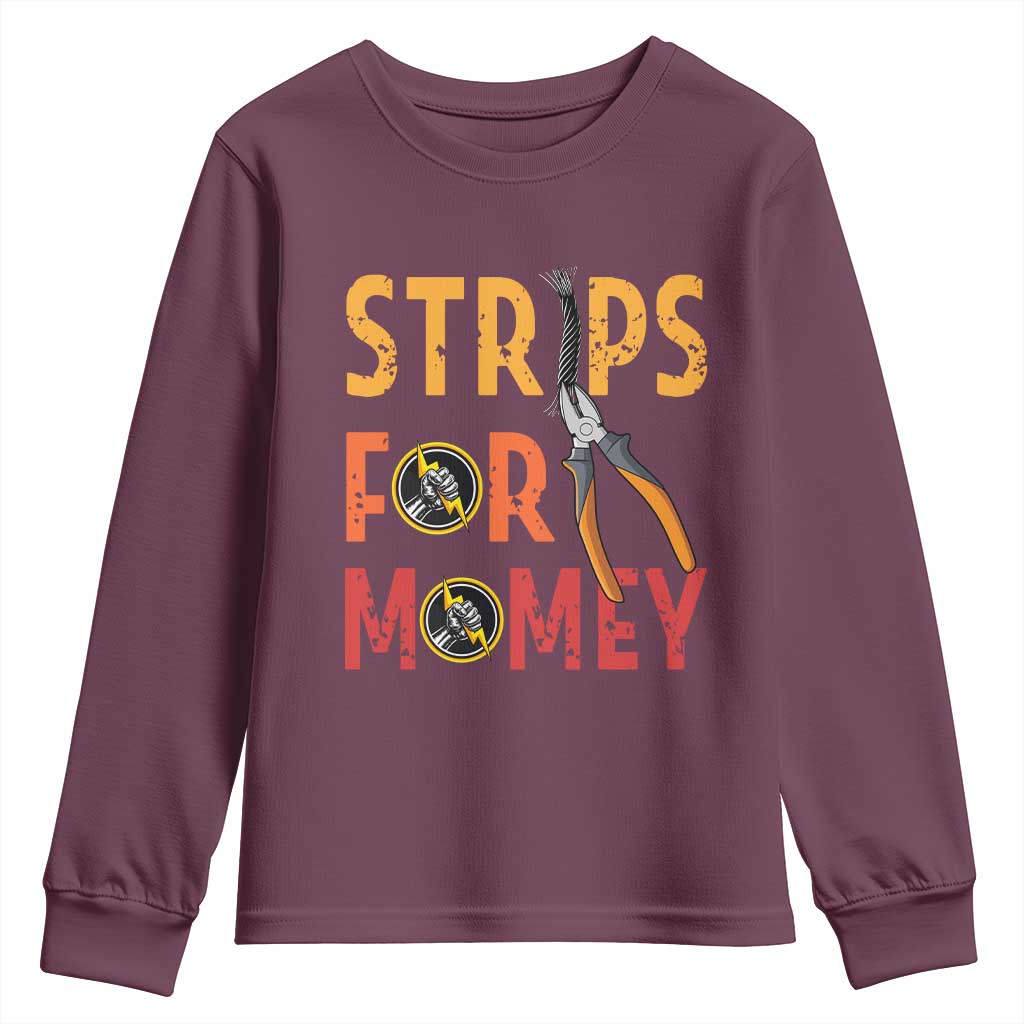 Funny Electrician Youth Sweatshirt Strips For Money Electrical Humor TS14 Maroon Print Your Wear