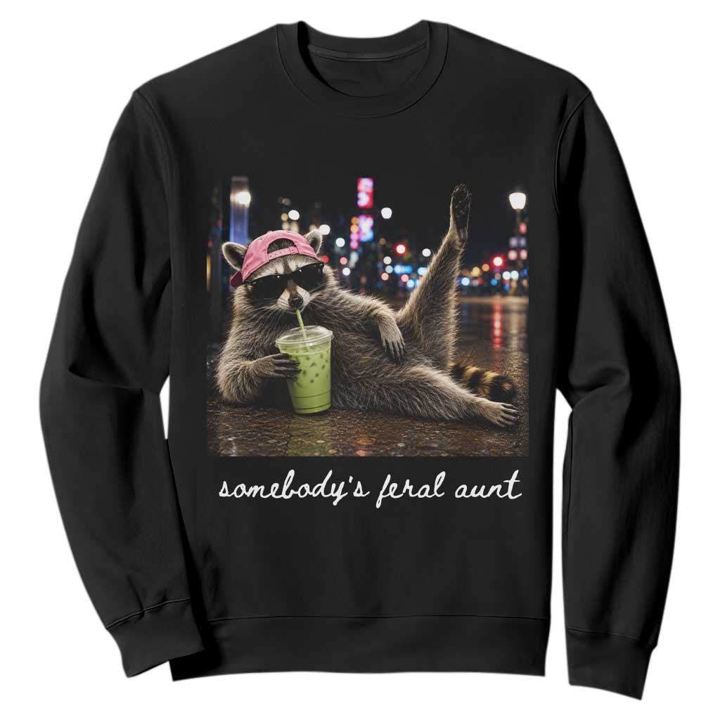Somebody's Feral Aunt Sweatshirt Raccoon Drinking Iced Matcha Latte Sarcastic Animal Humor TS14 Black Print Your Wear