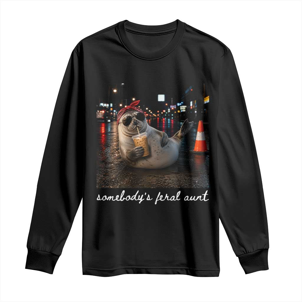 Somebody's Feral Aunt Long Sleeve Shirt Funny Neil The Seal Meme TS14 Black Print Your Wear