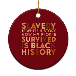 Black History Melanin Ceramic Ornament Slavery Is White History How My People Survived Is Black History TS14 1pc Red Print Your Wear