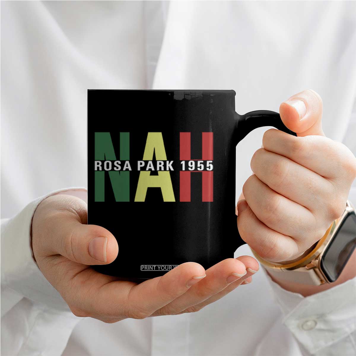 Nah Rosa Parks Quote Coffee Mug Black Movement Protest TS14 Print Your Wear