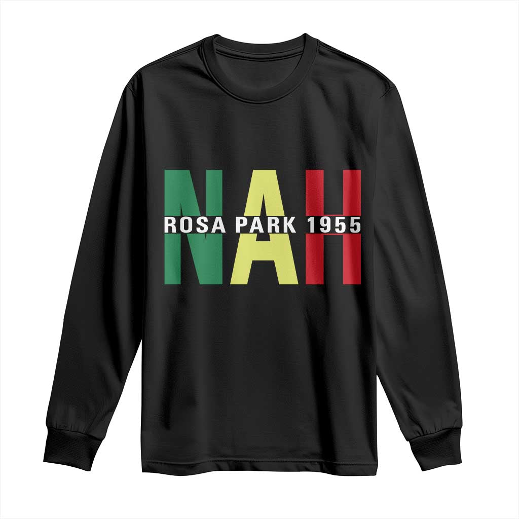 Nah Rosa Parks Quote Long Sleeve Shirt Black Movement Protest TS14 Black Print Your Wear