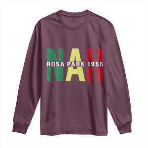 Nah Rosa Parks Quote Long Sleeve Shirt Black Movement Protest TS14 Maroon Print Your Wear