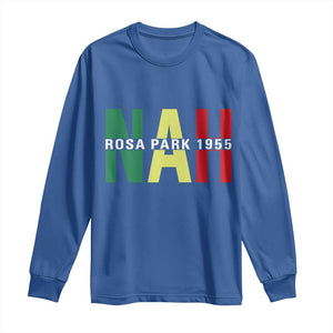 Nah Rosa Parks Quote Long Sleeve Shirt Black Movement Protest TS14 Royal Blue Print Your Wear