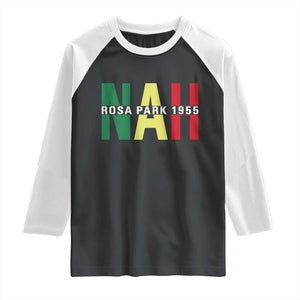 Nah Rosa Parks Quote Raglan Shirt Black Movement Protest TS14 Black White Print Your Wear