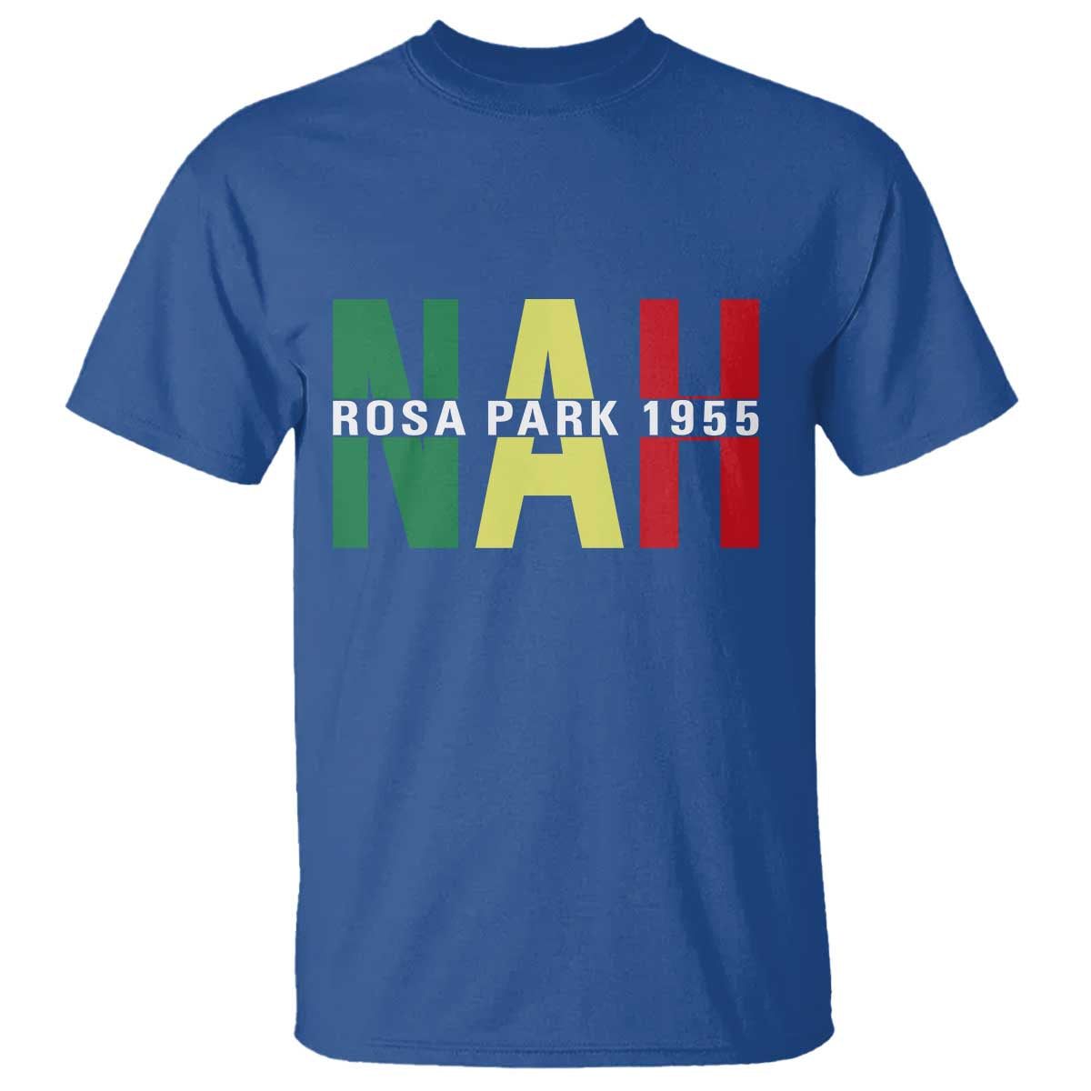 Nah Rosa Parks Quote T Shirt Black Movement Protest TS14 Royal Blue Print Your Wear