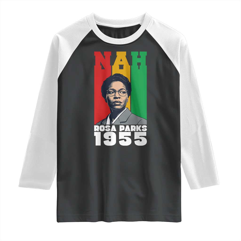Nah Rosa Parks Quote Raglan Shirt Civil Rights African American TS14 Black White Print Your Wear