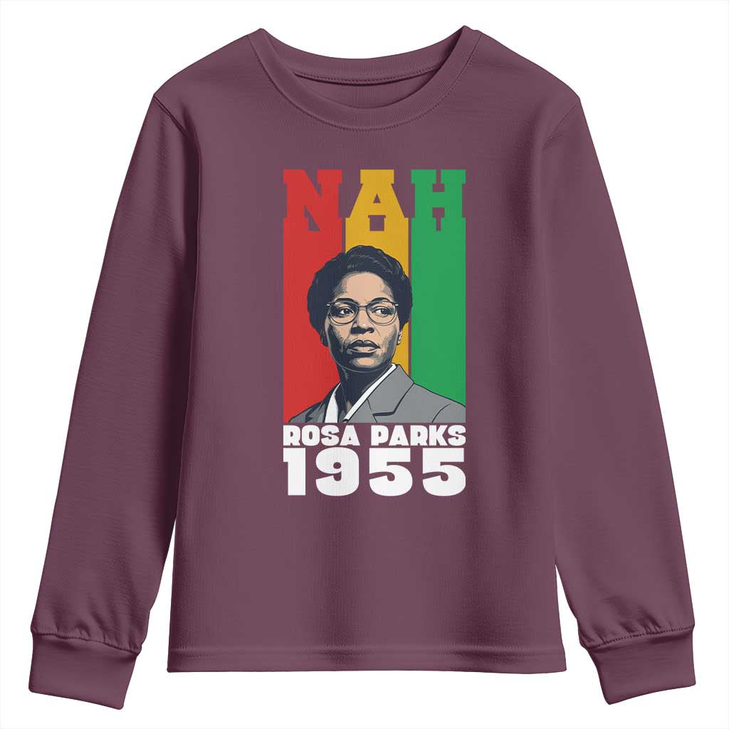 Nah Rosa Parks Quote Youth Sweatshirt Civil Rights African American TS14 Maroon Print Your Wear