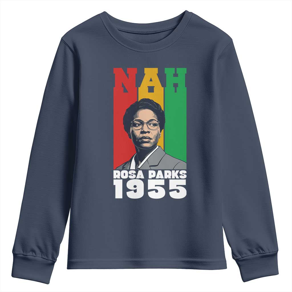 Nah Rosa Parks Quote Youth Sweatshirt Civil Rights African American TS14 Navy Print Your Wear