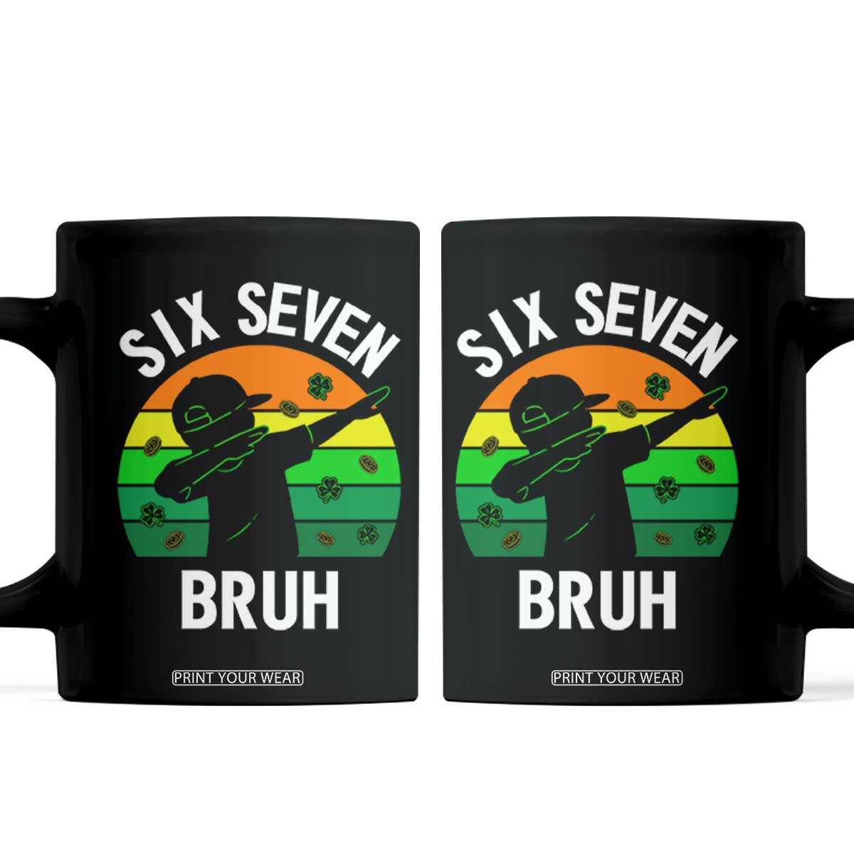 67 Bruh St Patricks Day Coffee Mug Funny Six Seven Boys Kids Dabbing Meme TS14 Black Print Your Wear