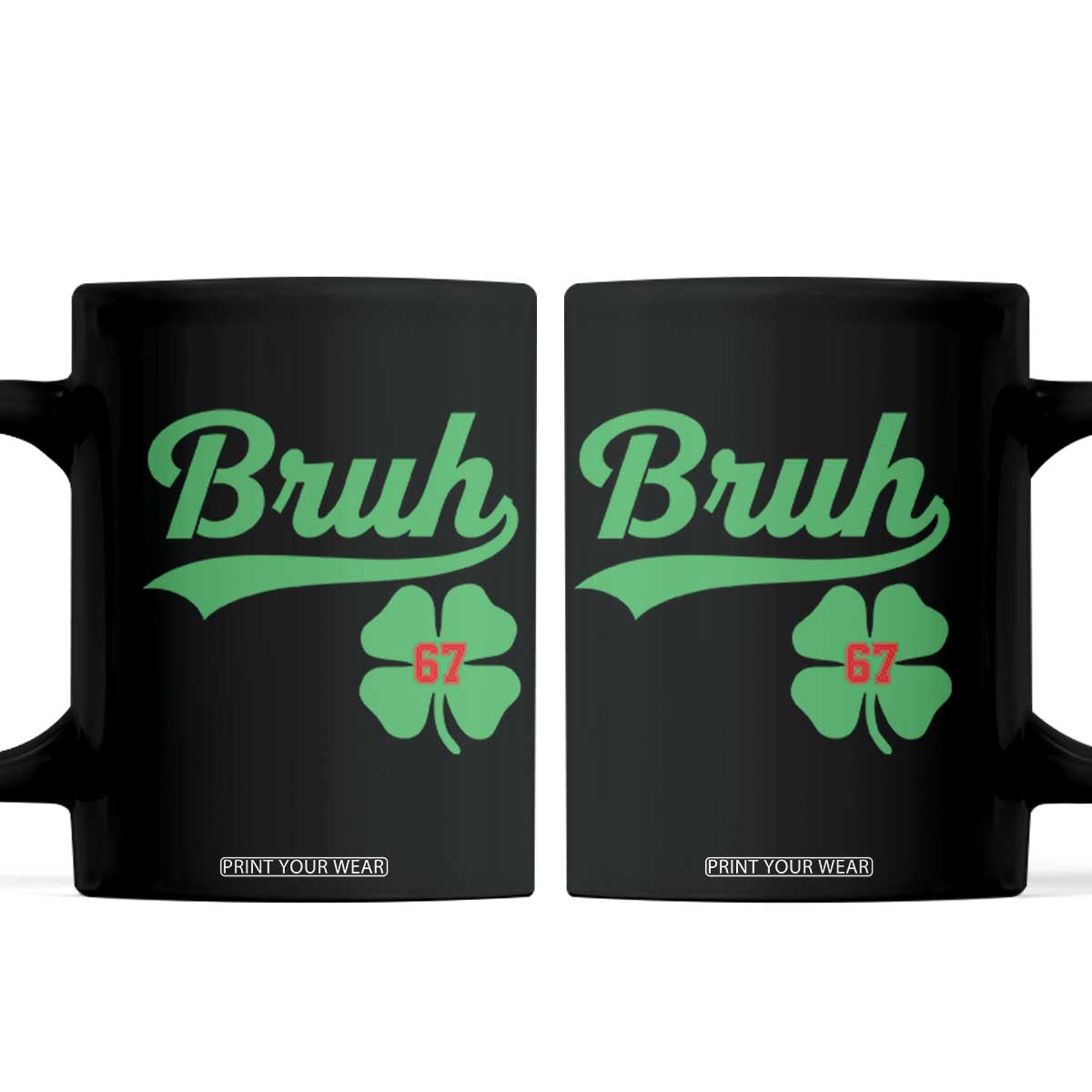 67 Bruh St Patricks Day Coffee Mug Funny Six Seven Shamrock Meme TS14 Black Print Your Wear