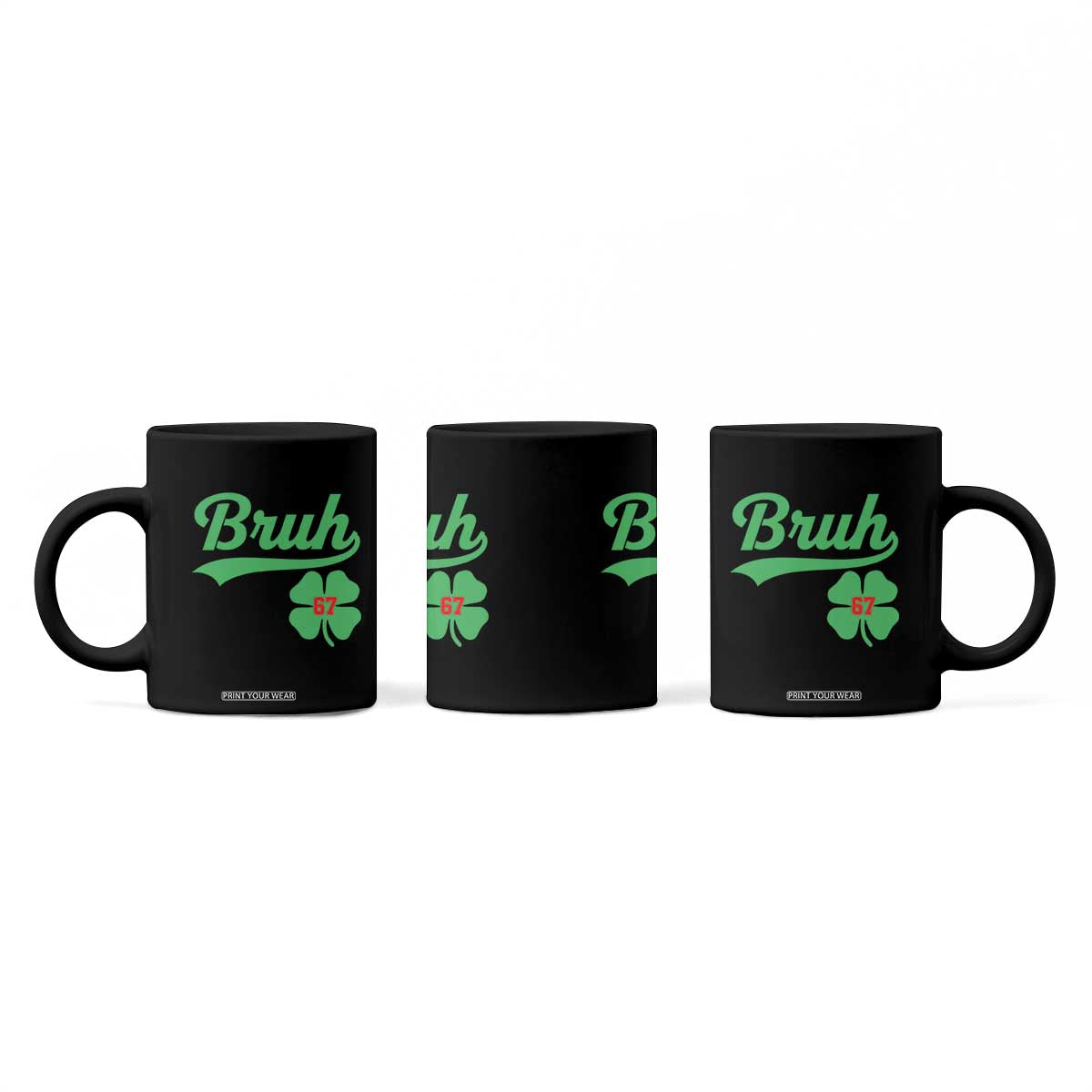 67 Bruh St Patricks Day Coffee Mug Funny Six Seven Shamrock Meme TS14 Print Your Wear