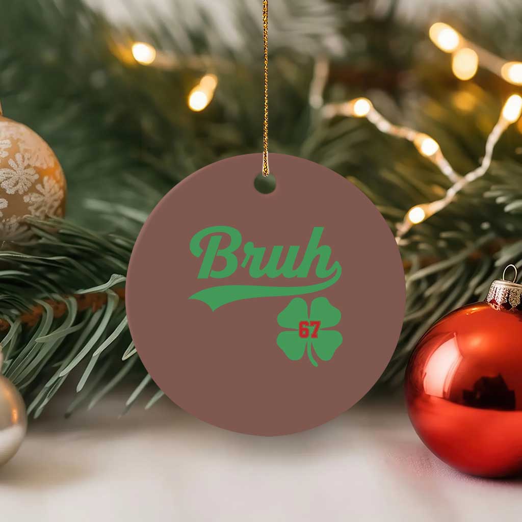 67 Bruh St Patricks Day Ceramic Ornament Funny Six Seven Shamrock Meme TS14 1pc Mocha Print Your Wear