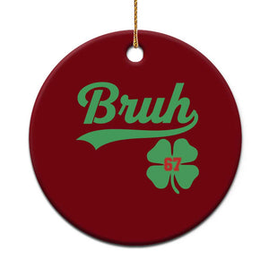 67 Bruh St Patricks Day Ceramic Ornament Funny Six Seven Shamrock Meme TS14 1pc Red Print Your Wear