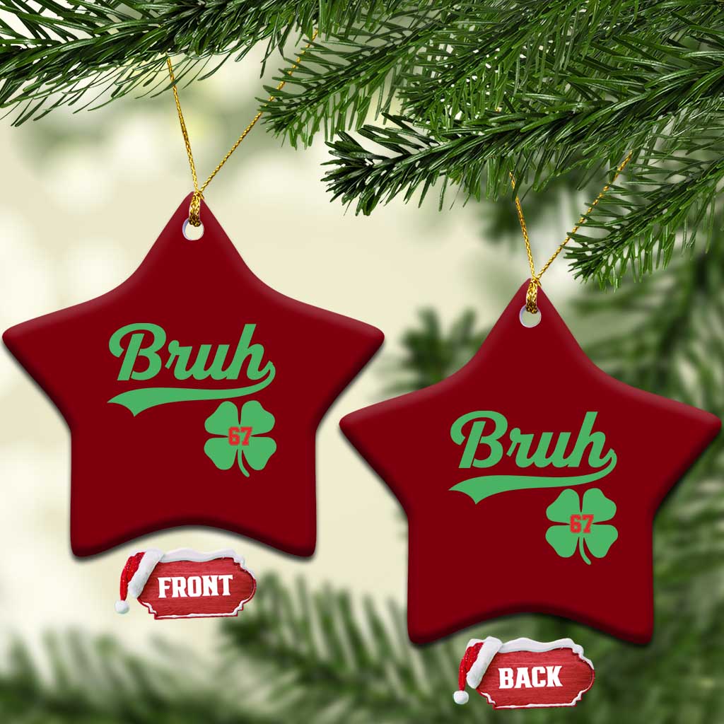 67 Bruh St Patricks Day Ceramic Ornament Funny Six Seven Shamrock Meme TS14 Print Your Wear