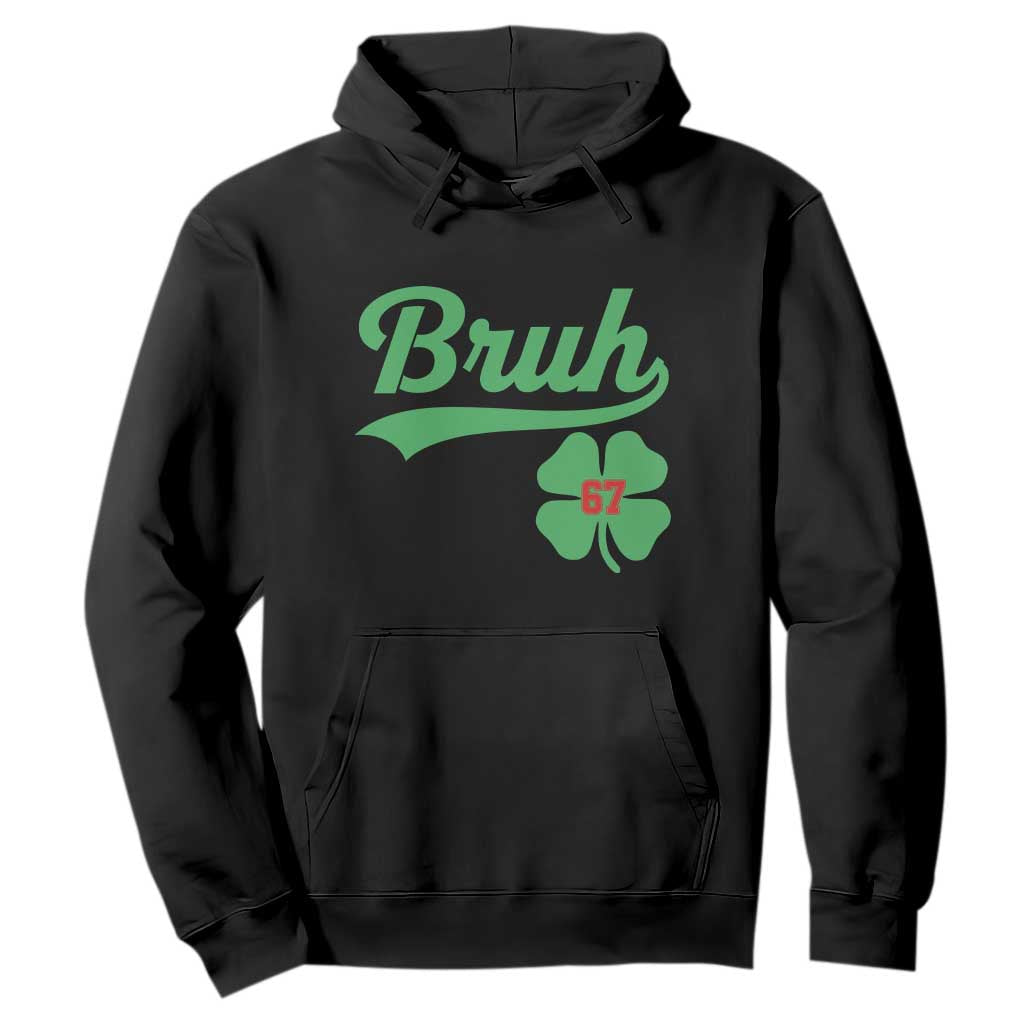 67 Bruh St Patricks Day Hoodie Funny Six Seven Shamrock Meme TS14 Black Print Your Wear
