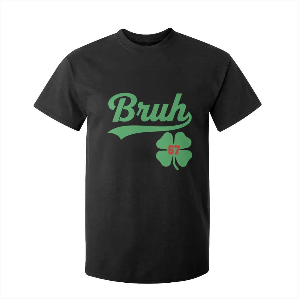 67 Bruh St Patricks Day T Shirt For Kid Funny Six Seven Shamrock Meme TS14 Black Print Your Wear