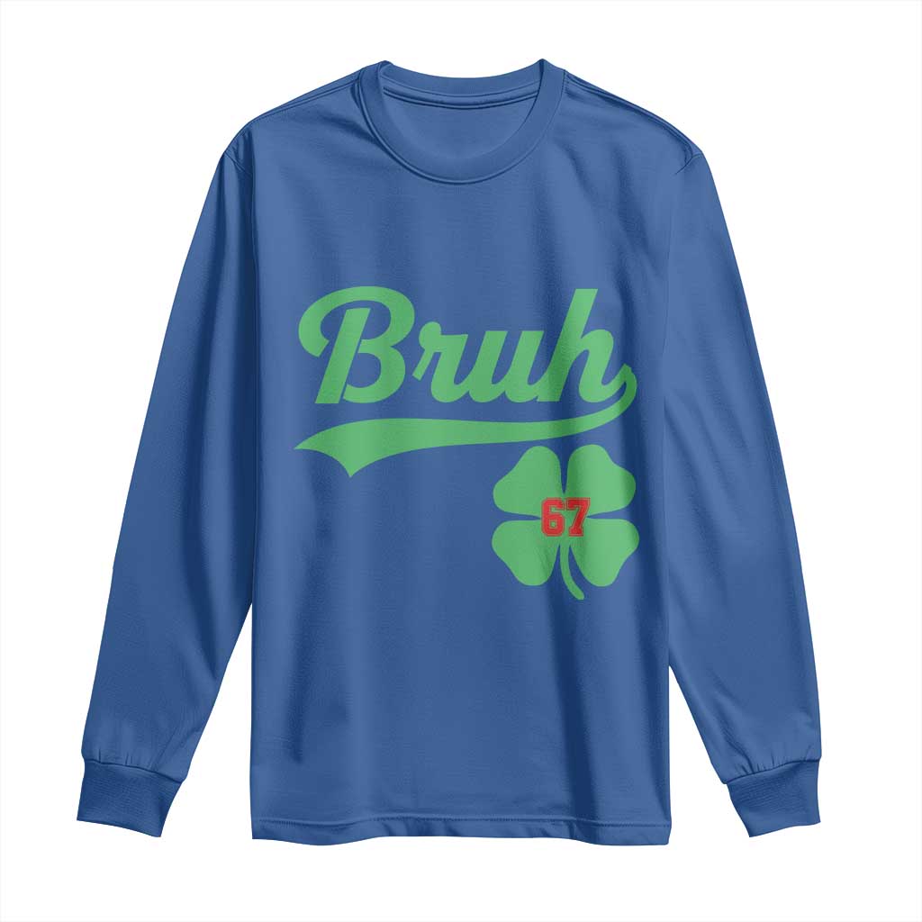 67 Bruh St Patricks Day Long Sleeve Shirt Funny Six Seven Shamrock Meme TS14 Royal Blue Print Your Wear