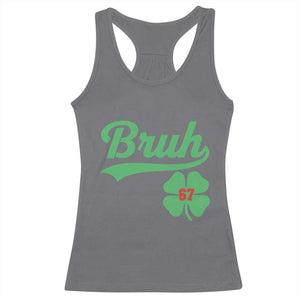 67 Bruh St Patricks Day Racerback Tank Top Funny Six Seven Shamrock Meme TS14 Charcoal Print Your Wear