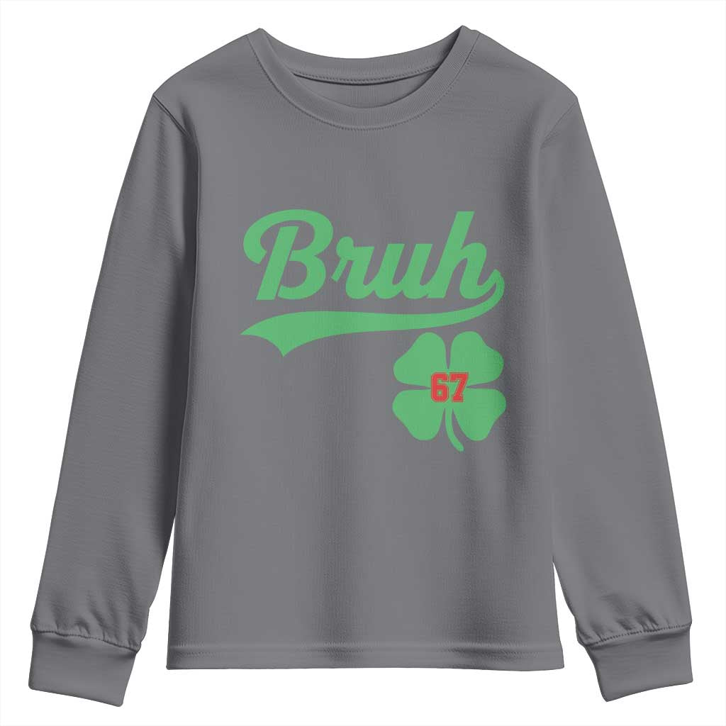 67 Bruh St Patricks Day Youth Sweatshirt Funny Six Seven Shamrock Meme TS14 Charcoal Print Your Wear