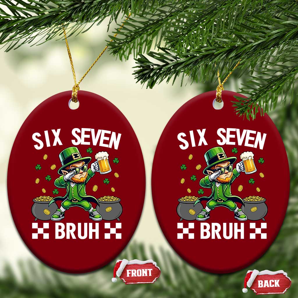67 Bruh St Patricks Day Ceramic Ornament Funny Six Seven Leprechaun Bruh Meme TS14 Print Your Wear