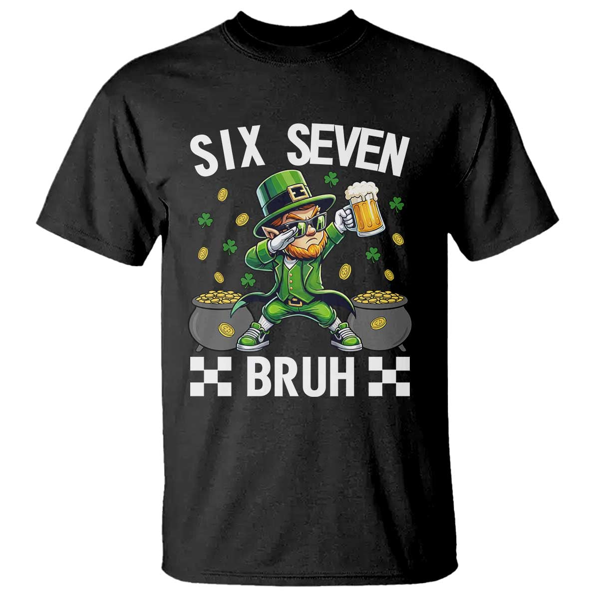 67 Bruh St Patricks Day T Shirt Funny Six Seven Leprechaun Bruh Meme TS14 Black Print Your Wear
