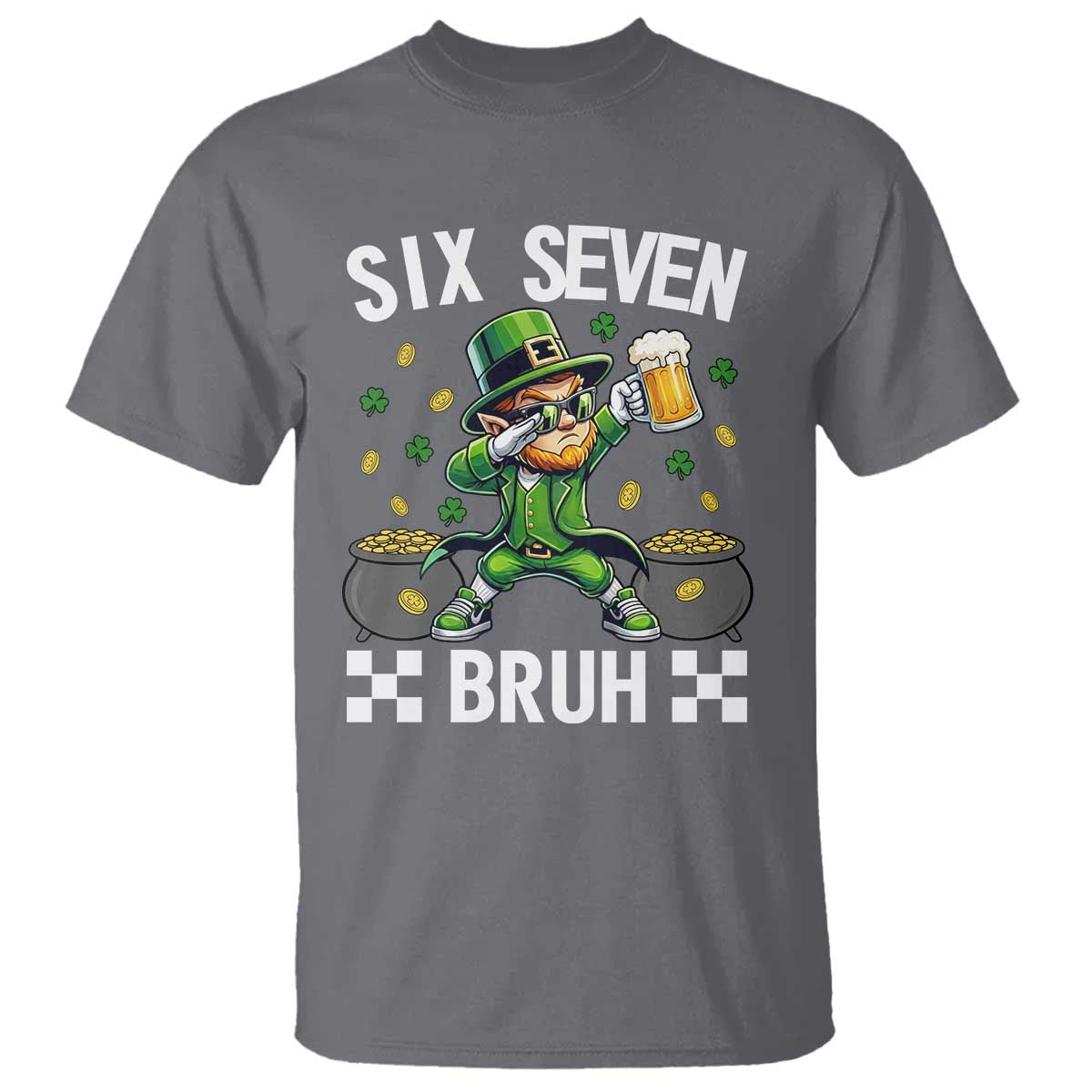67 Bruh St Patricks Day T Shirt Funny Six Seven Leprechaun Bruh Meme TS14 Charcoal Print Your Wear