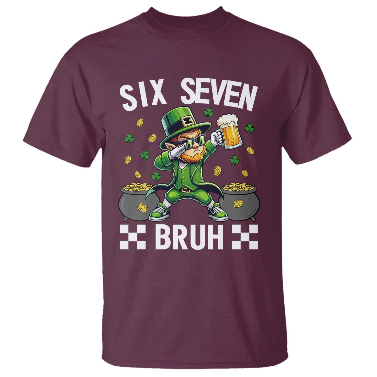 67 Bruh St Patricks Day T Shirt Funny Six Seven Leprechaun Bruh Meme TS14 Maroon Print Your Wear