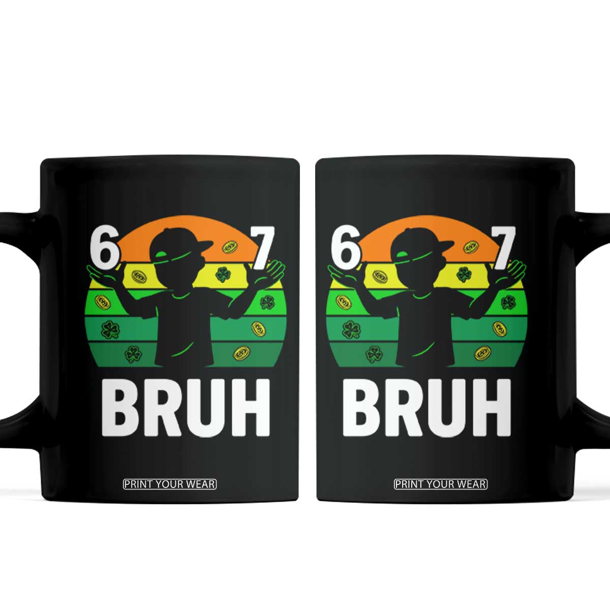 67 Bruh St Patricks Day Coffee Mug Funny Six Seven Boys Kids Meme TS14 Black Print Your Wear