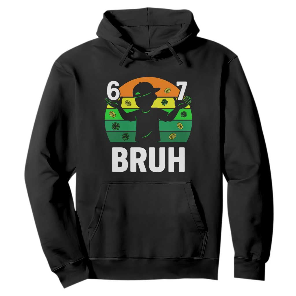 67 Bruh St Patricks Day Hoodie Funny Six Seven Boys Kids Meme TS14 Black Print Your Wear