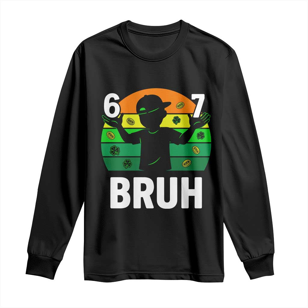 67 Bruh St Patricks Day Long Sleeve Shirt Funny Six Seven Boys Kids Meme TS14 Black Print Your Wear